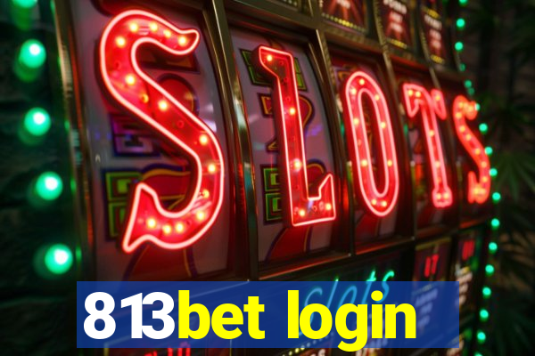 813bet login